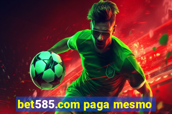 bet585.com paga mesmo